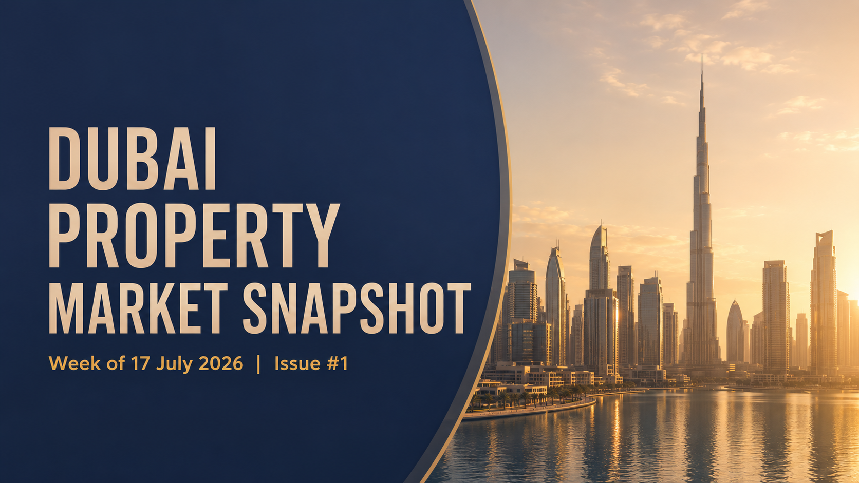 Dubai Property Market Snapshot Issue 1 Dubai Property Market Snapshot Issue 1