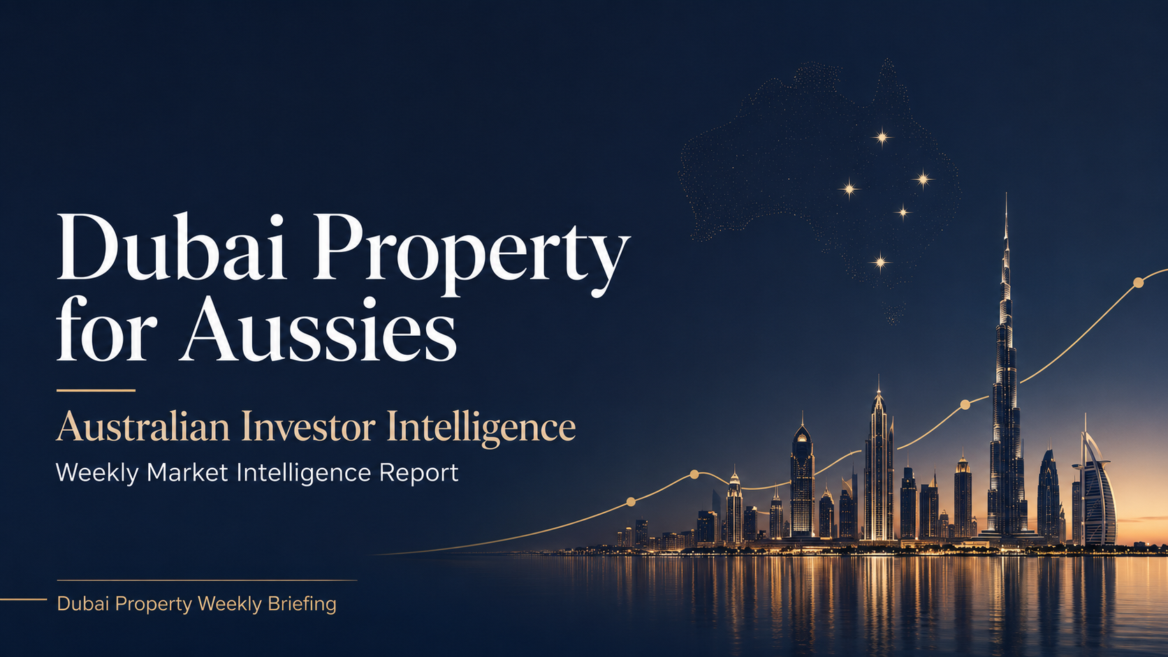 Dubai Property for Aussies Australian Investor Intelligence Weekly Market Report Dubai Property for Aussies Australian Investor Intelligence Weekly Market Report